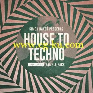 音效下载Loopmasters – Simon Baker Presents – House To Techno MULTiFORMAT的图片1