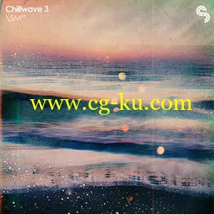 音效下载Sample Magic Chillwave 3 MULTiFORMAT的图片1