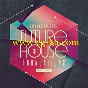 音效下载Loopmasters Future House Foundations MULTiFORMAT的图片1