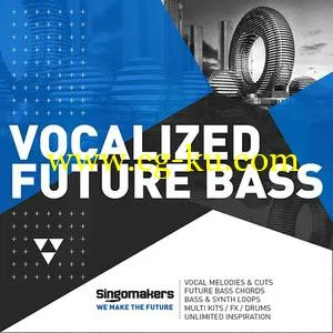 音效下载Singomakers Vocalized Future Bass MULTiFORMAT的图片1