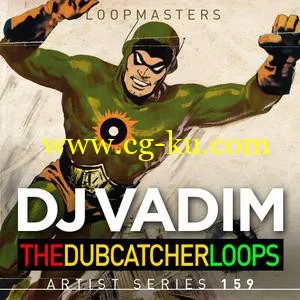 音效下载Loopmasters DJ Vadim The Dubcatcher Loops MULTiFORMAT的图片1