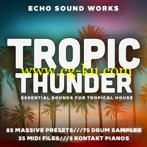 Echo Sound Works Tropic Thunder V.1 KONTAKT WAV MIDI NMSV的图片1