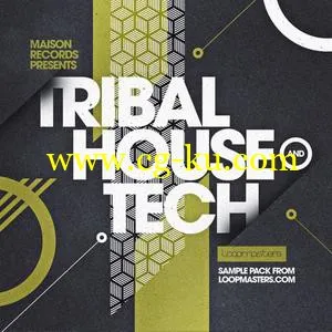 音效下载Loopmasters Maison Records Tribal House and Tech MULTiFORMAT的图片1