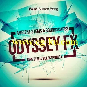 Push Button Bang Odyssey FX Ambient Stems and Soundscapes WAV的图片1