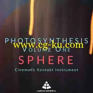 Audio Imperia Photosynthesis Series Vol.1 Sphere  KONTAKT  1.12 GB的图片1