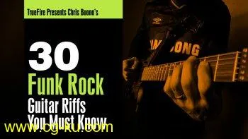 Truefire – Chris Buono's 30 Funk Rock Guitar Riffs You Must Know (2019)的图片1