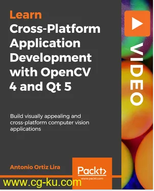 Cross-Platform Application Development with OpenCV 4 and Qt 5的图片1