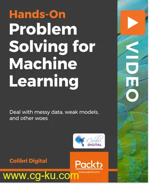 Hands-On Problem Solving for Machine Learning的图片1