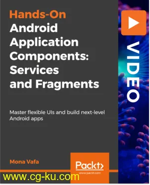 Hands-On Android Application Components: Services and Fragments的图片1