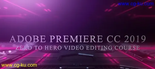 Adobe Premiere CC 2019 – QUICKSTART (Zero to Hero)的图片2