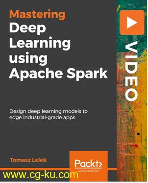 Mastering Deep Learning using Apache Spark的图片1