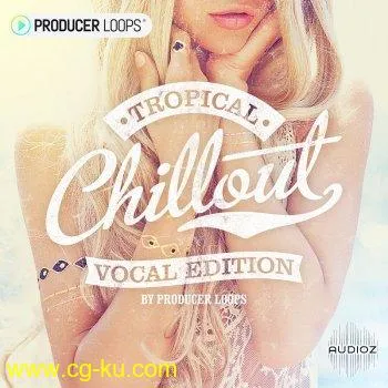 Producer Loops Tropical Chillout Vocal Edition WAV MIDI-DECiBEL的图片1