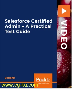 Salesforce Certified Admin – A Practical Test Guide的图片1