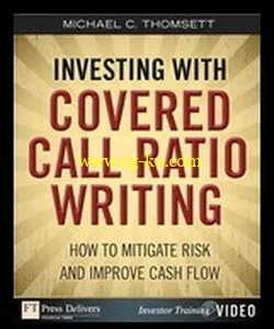 FTPress – Investing with Covered Call Ratio Writing How to Mitigate Risk and Improve Cash Flow的图片1
