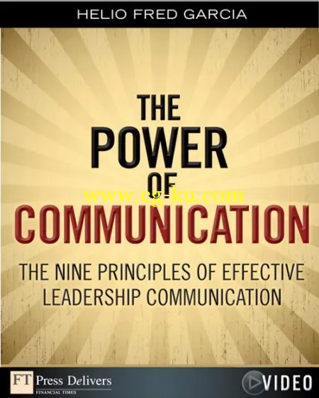 FTPress – Power of Communication The Nine Principles of Effective Leadership Communication的图片1