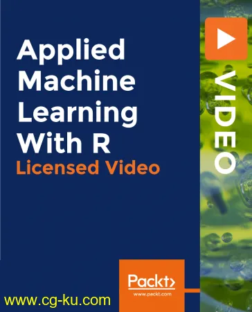 Packt – Applied Machine Learning With R的图片1