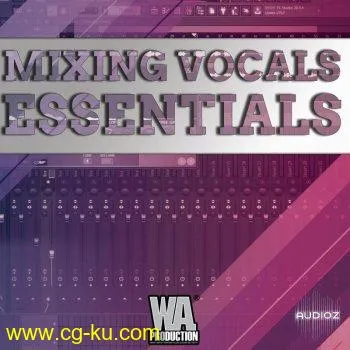 W.A.Production Vocal Mixing Essentials TUTORiAL-SYNTHiC4TE的图片1