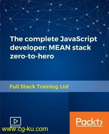 Packt – The complete JavaScript developer MEAN stack zero-to-hero的图片2