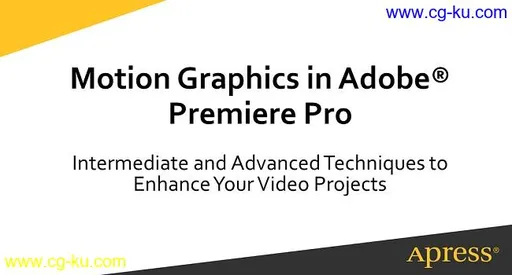 O'Reilly – Creating Motion Graphics in Adobe® Premiere Pro的图片1