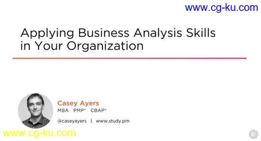 Applying Business Analysis Skills in Your Organization的图片1