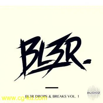 BL3R Sound Design BL3R Drops and Breaks Vol. 1 WAV MiDi Sylenth Spire and Massive Presets的图片1