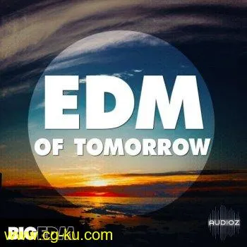 Big EDM EDM Of Tomorrow WAV MIDI FXB SBF-SYNTHiC4TE的图片1