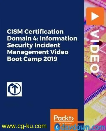 CISM Certification Domain 4: Information Security Incident Management Video Boot Camp 2019的图片1