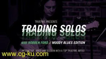 Truefire Robben Ford's Trading Solos Moody Blues TUTORiAL的图片1