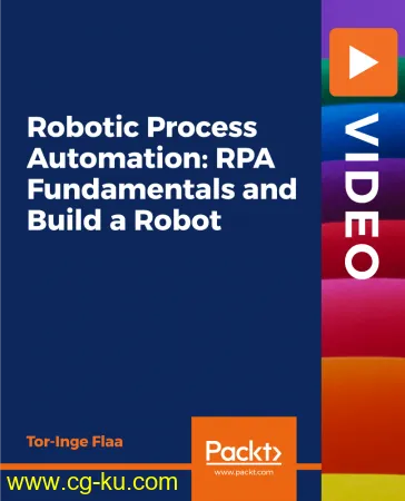 Robotic Process Automation: RPA Fundamentals and Build a Robot的图片1