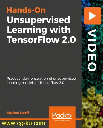 Hands-On Unsupervised Learning with TensorFlow 2.0的图片1