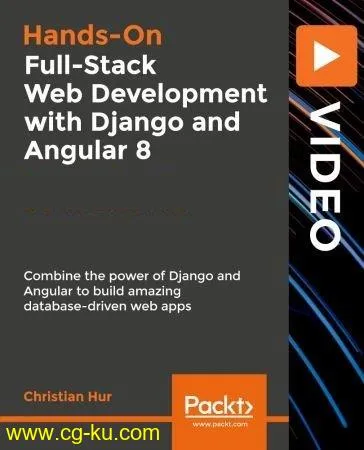 Full-Stack Web Development with Django and Angular 8的图片2