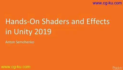 Packt Publishing – Hands-On Shaders and Effects in Unity 2019的图片1