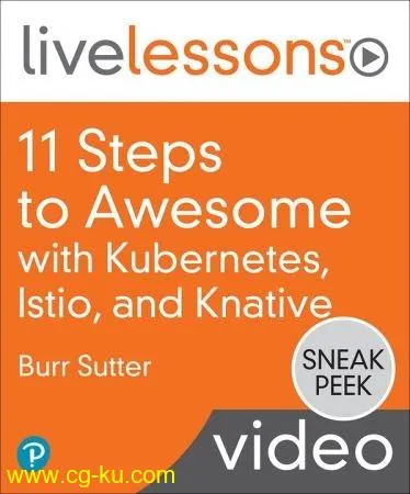11 Steps to Awesome with Kubernetes, Istio, and Knative LiveLessons的图片2