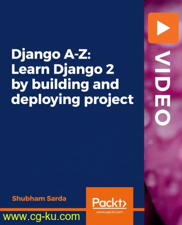 Django A-Z: Learn Django 2 by building and deploying project的图片1