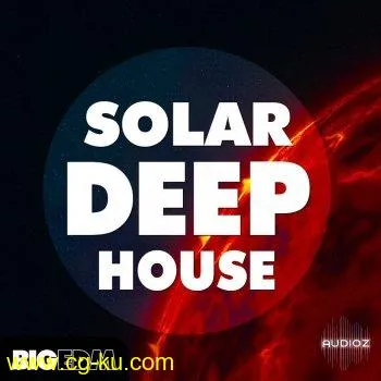 Big EDM – Solar Deep House WAV MIDi Presets的图片1