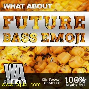 WA Production What About Future Bass Emoji WAV MiDi FL STUDiO TEMPLATES XFER SERUM SYLENTH1 PRESETS MERRY XMAS的图片1