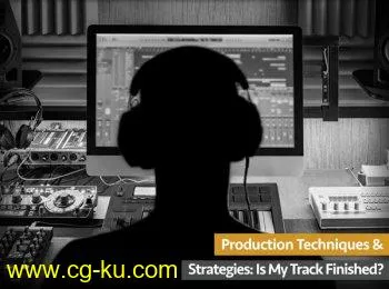 Groove3 Production Techniques and Strategies Is My Track Finished ? TUTORiAL的图片1