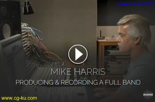 Pro Studio Live – Mike Harris Producing And Recording A Full Band TUTORiAL的图片1