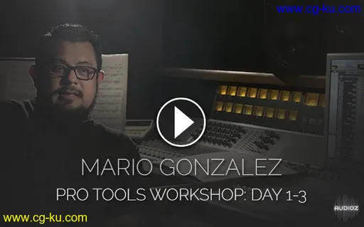 Pro Studio Live – Mario Gonzalez Pro Tools Workshop Day 1-3 TUTORiAL的图片1