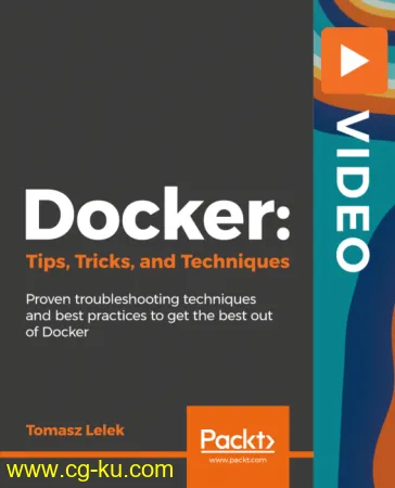 Docker: Tips, Tricks, and Techniques: Leverage Docker best practices in your production apps的图片1