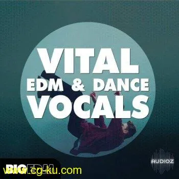 Big EDM Vital EDM & Dance Vocals WAV MIDi的图片1