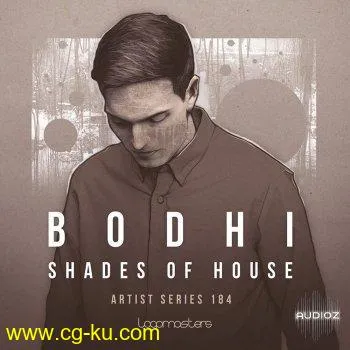 Loopmasters Bodhi – Shades Of House WAV REX PRESETS的图片1