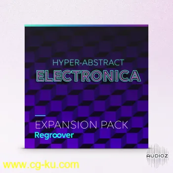 Accusonus Regroover Expansion Pack: HYPER-ABSTRACT ELECTRONICA的图片1