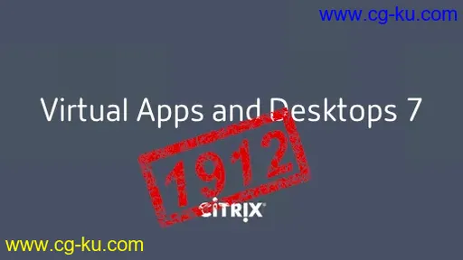 Citrix Virtual Apps and Desktops 7 v1912的图片1