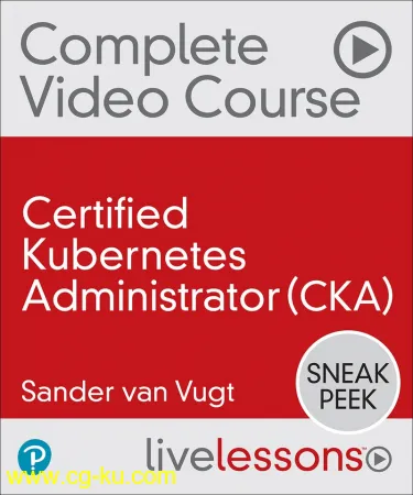 Livelessons – Certified Kubernetes Administrator (CKA)的图片1