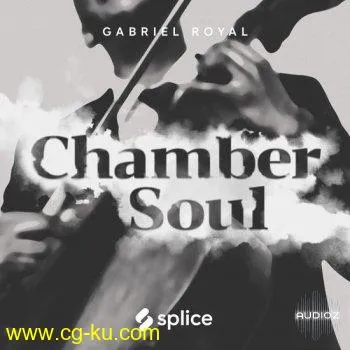 Splice Originals: Chamber Soul with Gabriel Royal WAV-DECiBEL的图片1
