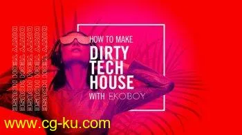 Sonic Academy Dirty Tech House with Ekoboy TUTORiAL-SYNTHiC4TE的图片1