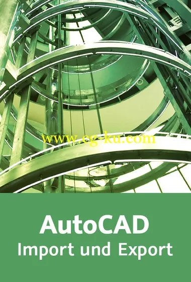 AutoCAD – Import und Export Vorgehensweisen, Techniken und Praxistipps的图片2