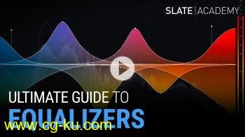 Slate Academy Ultimate Guide To EQ TUTORiAL-HiDERA的图片1