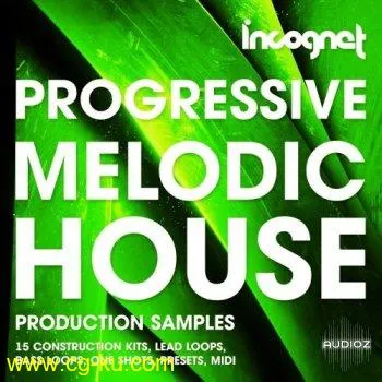 Incognet Progressive and Melodic House WAV MiDi Massive Spire Sylenth Serum Presets的图片1